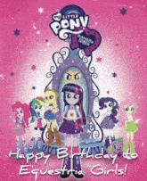 a poster for my little pony equestria girls wishes a happy birthday to equestria girls