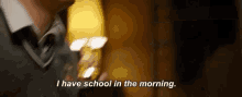 Why I Have School In The Morning GIF - Why I Have School In The Morning GIFs
