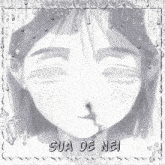 a black and white drawing of a girl with the words sua de nei above her