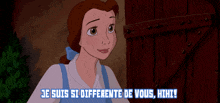belle from beauty and the beast says je suis si differente de vous hihi