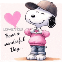 snoopy making a heart shape with his hands with the words love you have a wonderful day below him