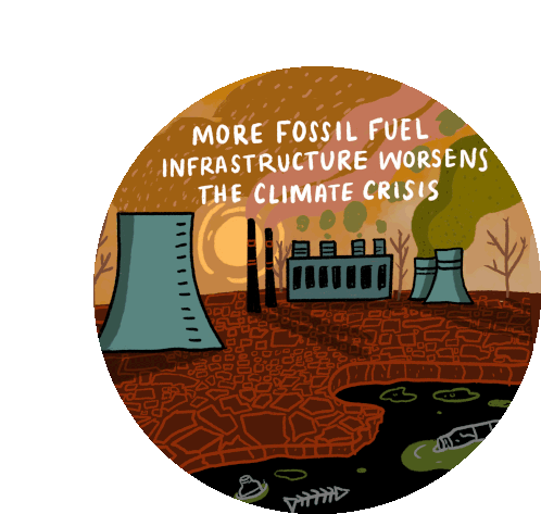 More Fossil Fuel Infrastructure Worsens The Climate Crisis Bold Action Sticker - More Fossil Fuel Infrastructure Worsens The Climate Crisis Bold Action Bright Stickers