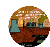More Fossil Fuel Infrastructure Worsens The Climate Crisis Bold Action Sticker - More Fossil Fuel Infrastructure Worsens The Climate Crisis Bold Action Bright Stickers
