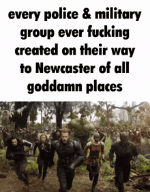 a group of people running through a forest with the caption every police and military group ever fucking created on their way