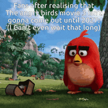 angry birds movie 3 isn 't gonna come out until 2027 ( i can 't even wait that long )