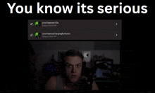 a screenshot of a video with the words you know its serious