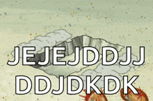a cartoon drawing of a mountain with the words jejeddj ddjdkdk on it