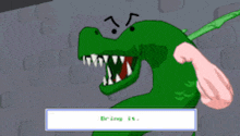 a cartoon drawing of a green dragon with a white box that says bring it
