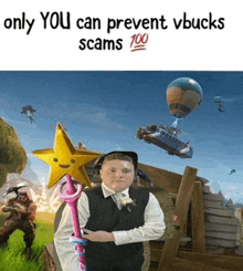 a picture of a boy with a star on his head and the words " only you can prevent vbucks scams "
