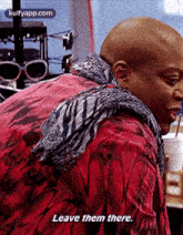 Leave Them There..Gif GIF - Leave Them There. Unbreakable Kimmy-schmidt Uksedit GIFs
