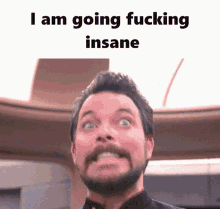 Im Going Fucking Insane Riker GIF - Im Going Fucking Insane Riker Insane GIFs