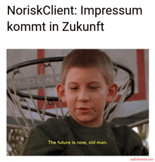 a picture of a young boy with the caption " the future is now old man "