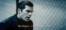 The Thing Is I Work Better Alone GIF - The Thing Is I Work Better Alone GIFs