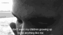 I Worry About My Kids I Dont Want My Children To Grow Up Like Me GIF - I Worry About My Kids I Dont Want My Children To Grow Up Like Me GIFs