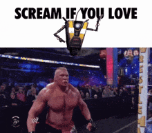 a man in a wrestling ring with the words scream if you love below him
