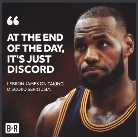 at-the-end-of-the-day-its-just-discord-lebron-james.png