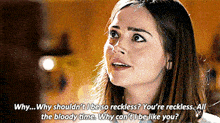 Doctor Who Clara Oswald GIF - Doctor Who Clara Oswald Why Shouldnt I Be So Reckless GIFs