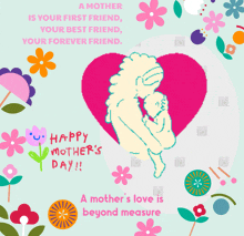 a mother is your first friend your best friend your forever friend happy mother 's day