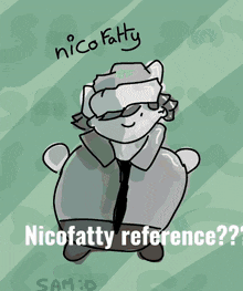 a drawing of a man with the words nicofatty reference on it