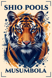 a poster with a tiger on it that says shio pools musumbola