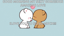 a cartoon of two bears kissing with the words " good morning my sexy gorgeous amazing love i love you so so much "