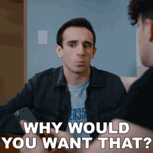 Why Would You Want That Anthony Mennella GIF - Why Would You Want That Anthony Mennella Culter35 GIFs
