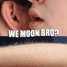 We Moon Bro Moon GIF - We Moon Bro Moon Upboi GIFs