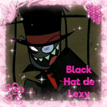 a picture of a cartoon character with the name black hat de lexy on it