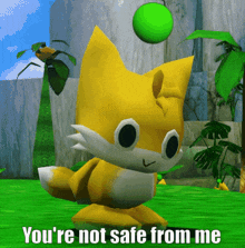 a picture of a yellow fox with the words you 're not safe from me