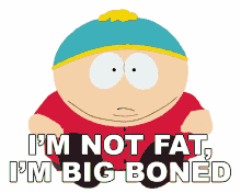 im not fat im big boned eric cartman south park s15e4
