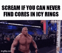 a man is screaming in a wrestling ring with the words scream if you can never find cores