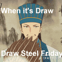 when it 's draw draw steel friday poster with a man in a blue hat holding a fan