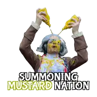 a picture of a man with mustard on his face and the words summoning mustard nation on the bottom