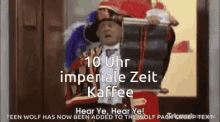 a man holding a scroll with the words 10 uhr imperiale zeit kaffee