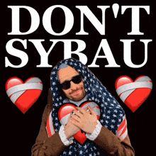 a man holding a heart in front of a sign that says do n't sybaum