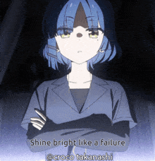 a picture of a girl with blue hair and the words shine bright like a failure
