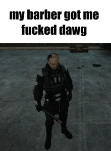 a man with a bald head is holding a bat with the words my barber got me fucked dawg above him