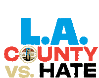 La County La County Vs Hate Sticker - La County La County Vs Hate Los Angeles Community Stickers