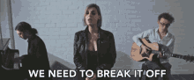 We Need To Break It Off We Have To Break Up GIF - We Need To Break It Off We Have To Break Up Break Up GIFs