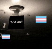 a black square with the words " boil loaf " written on it