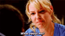 Greys Anatomy What About Me GIF - Greys Anatomy What About Me Izzie GIFs