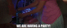 Sisters Movie Party GIF - Sisters Movie Party We Are Having A Party GIFs