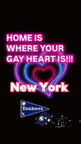 a neon sign that says home is where your gay heart is new york