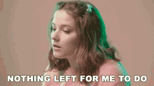 Nothing Left For Me To Do Anna Sofia GIF - Nothing Left For Me To Do Anna Sofia No Fun Song GIFs