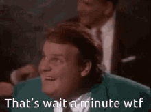 Chris Farley Wtf Is Going On GIF - Chris Farley Wtf Is Going On Wait A Minute GIFs