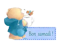 a teddy bear holding a cup of coffee with a sign that says bon samedi