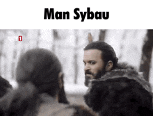 a man with a beard is talking to another man with the words man sybau written above him