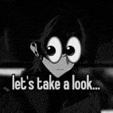 a black and white photo of a boy with big eyes and the words let 's take a look