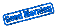 a blue and white sign that says good morning on it