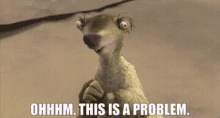 Ice Age Sid GIF - Ice Age Sid Ohhhm This Is A Problem GIFs